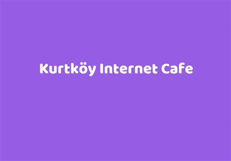 kurtköy internet cafe